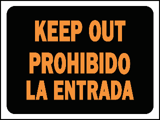 Sign 9 x 12 Plastic Bilingual: Keep Out