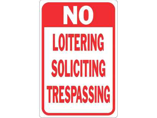 Sign 12 In x 18 In Aluminum: No Loitering, Soliciting, Trespassing