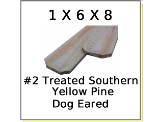 1 x 6 x 8 #2 Treated Dog Eared Picket