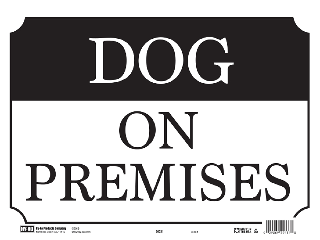 10 In x 14 In Plastic Sign: Dog On Premises