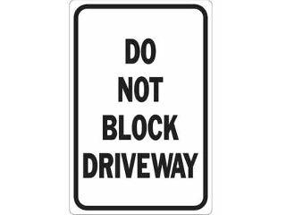 Sign 12 In x 18 In Aluminum: Do Not Block Driveway