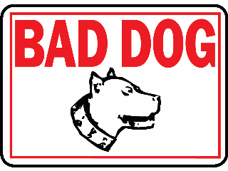 Sign 10 X 14 Aluminum Red-on-White Bad Dog