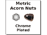 Metric Acorn Nuts Chrome Plated