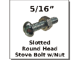 5/16 Round Slot Stove Bolts w/Nut