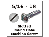 5/16-18 Round Head Slotted Machine Screws