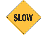 Sign 16 In x 16 In Aluminum: Slow