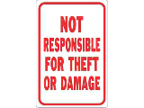 Sign 12 In x 18 In Aluminum: Not Responsible For Theft or Damage