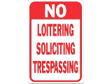 Sign 12 In x 18 In Aluminum: No Loitering, Soliciting, Trespassing