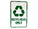 Sign 12 In x 18 In Aluminum: Reyclables Only