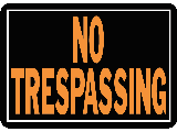 Sign 10 x 14 Aluminum: No Trespassing