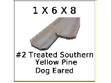 1 x 6 x 8 #2 Treated Dog Eared Picket