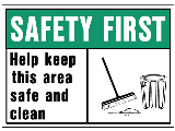 10 In x 14 In Visual Poly OSHA Safety First Sign: Help Keep This Area Safe and Clean