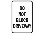 Sign 12 In x 18 In Aluminum: Do Not Block Driveway