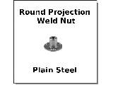 Round Projection Weld Nuts (Sizes)